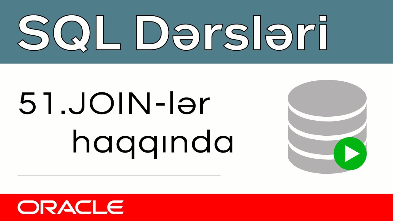 Oracle SQL dərsləri - 51.SQL Joinləri haqqında I SQL'de Join işlemleri ...
