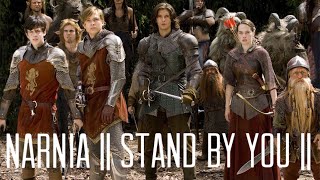 Narnia || Stand By You ||