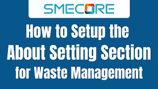 How to Setup the About Settings Section for Waste Management