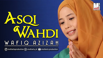 ASQI WAHDI - WAFIQ AZIZAH