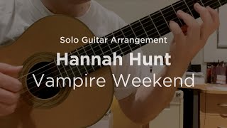 Hannah Hunt by Vampire Weekend | Classical Guitar / Fingerstyle Arrangement