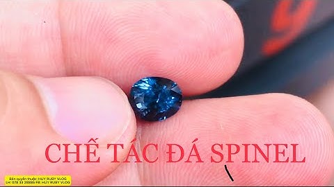 CHẾ TÁC VIÊN SPINEL XANH LỤC YÊN 10Tr VND | HUY RUBY VLOG
