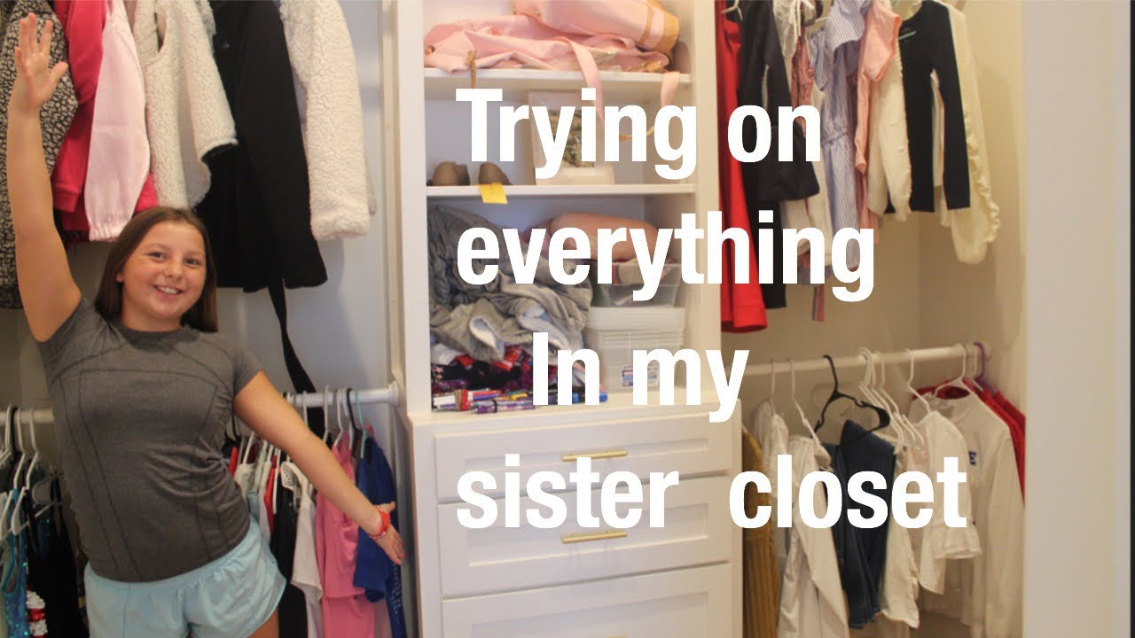 Trying on everything in my sister closet - YouTube