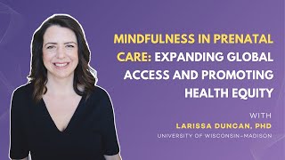 Mindfulness in Prenatal Care: Expanding Global Access and Promoting Health Equity