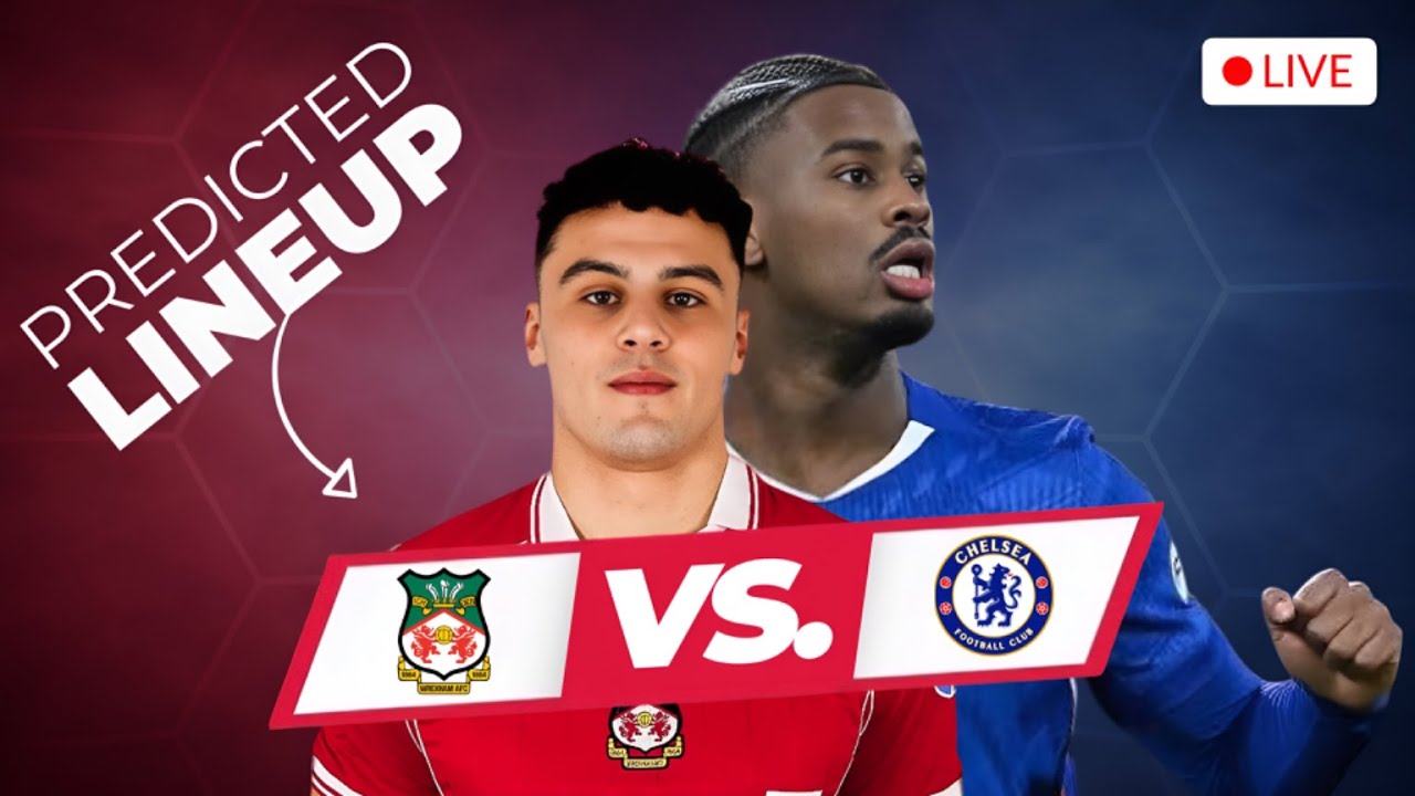 WREXHAM vs CHELSEA: Estevao & Jesse Derry START?! 🔵 | CFC FA Cup Predicted XI | Rosenior's Presser