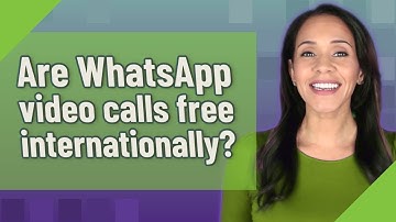 Are WhatsApp video calls free internationally?
