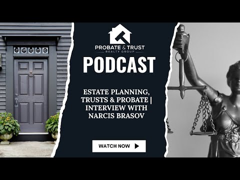 Estate planning and probate conversation with Attorney Narcis Brasov