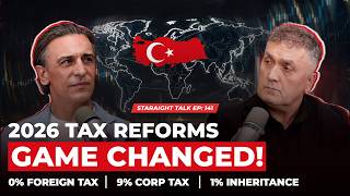 TURKEY CHANGED THE GAME! - TURKEY 2026 TAX REFORMS | Straight Talk EP. 141