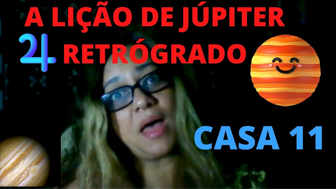 🔮A LIÇÃO DE JÚPITER RETRÓGRADO NA CASA 11 - YouTube