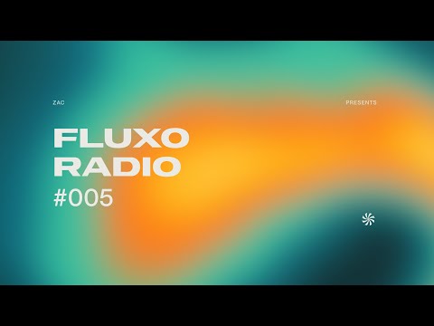 FLUXO Radio 005 by ZAC