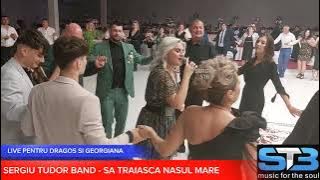SERGIU TUDOR BAND - SA TRAIASCA NASUL MARE - PENTRU DRAGOS SI GEORGIANA