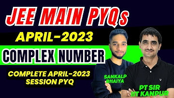 Complex Numbers PYQs || JEE Mains 2023 || April Session || PT Sir IIT Kanpur
