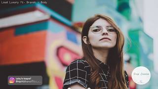 Loud Luxury ft. Brando - Body