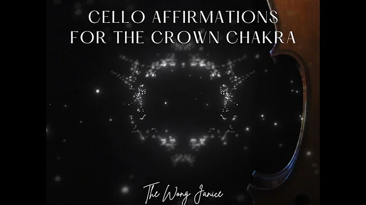 Cello Affirmations for the Crown Chakra Album - Th...