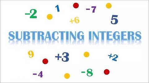 SUBTRACTING INTEGERS