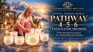 Pathway 4–5–6 | Module 2 | Consent, Choice & Facilitator Presence | Sound Therapy Diploma