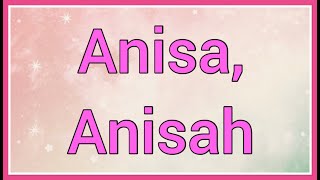 Anisa, Anisah | Name Origin Meaning