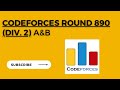 Codeforces Round 890 (Div. 2) A&amp;B || Post-contest discussion||Tales of a Sort||Good Arrays