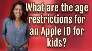 What are the age restrictions for an Apple ID for kids?