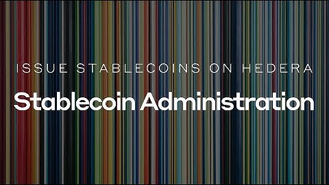 How to Issue Stablecoins on Hedera: Stablecoin Administration