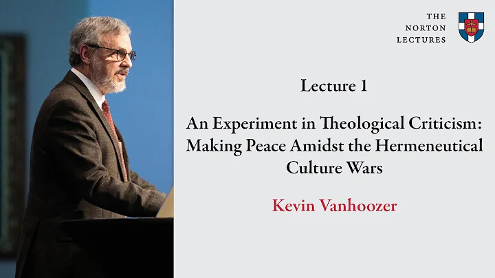 Kevin Vanhoozer | Fall 2022 Norton Lectures:  Lect...