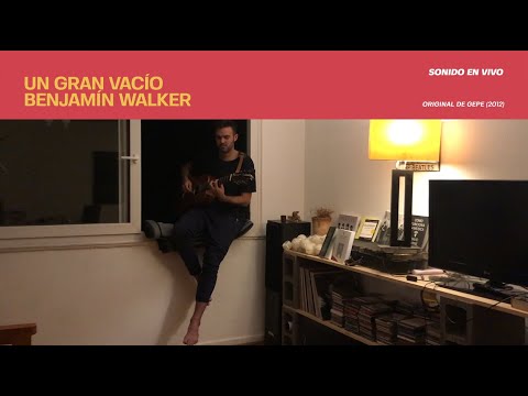 Benjamín Walker - Un gran vacío (Gepe Cover)