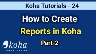 How to Create Reports in Koha Part-2 I In Telugu I Seshu Creations