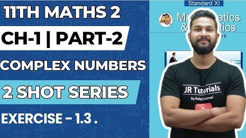 11th Maths 2 | Chapter 1 | Complex Numbers | Exercise 1.3 | Part 2 | Maharashtra Board |