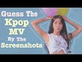 Guess The Kpop MV By Screenshots (Hard!)