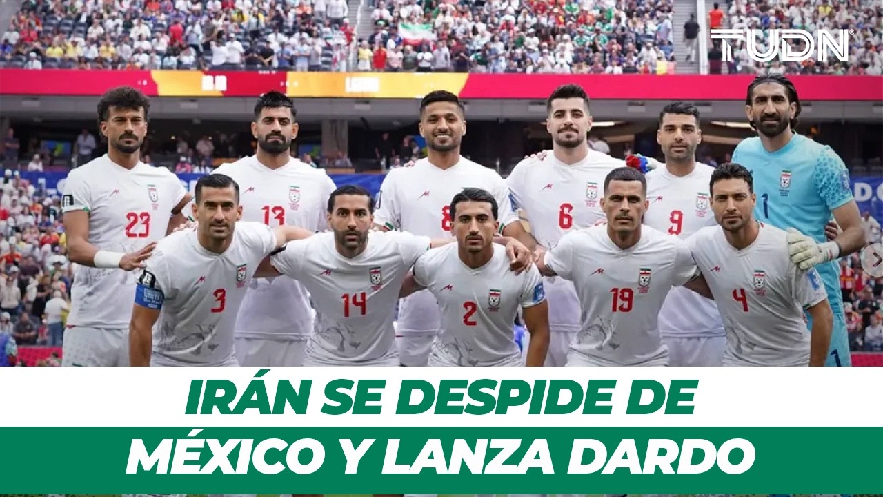 ¡EMOTIVA DESPEDIDA! Irán se despide de México | TUDN