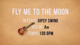 Video thumbnail of "Fly Me To The Moon - Backing Track - Gipsy Jazz Guitar"