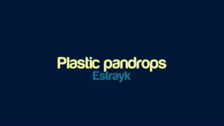 Estrayk - Plastic pandrops