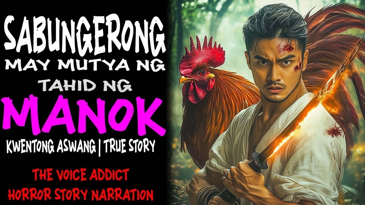 SABUNGERONG MAY MUTYA NG TAHID NG MANOK (Aswang True Story)