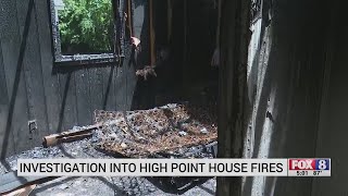 Investigation continues into High Point house fires