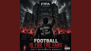 FOOTBALL IS FOR THE FANS
