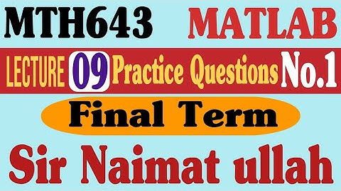 MTH643 MATLAB Practice Question 20 Final term virtual university|matrix|Eigen vectors|Eigen values.