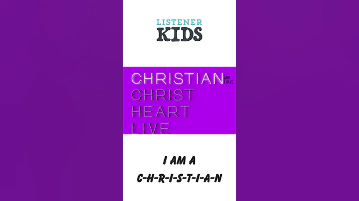 I am a C-H-R-I-S-T-I-A-N by Listener Kids