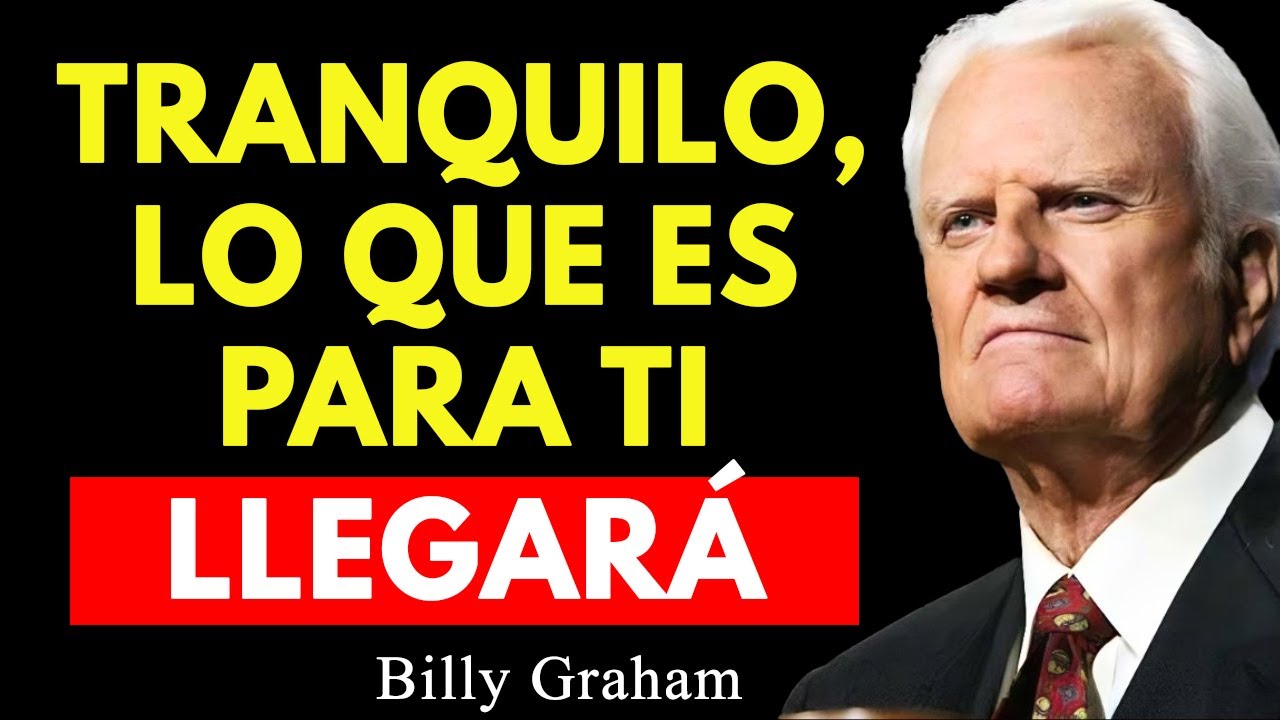 Dios te dice hoy... Todo llega a su debido tiempo, Suelta y Confía | Billy Graham
