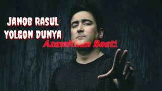 Janob Rasul - Yolg'on Dunyo (AzamKhan Beats)
