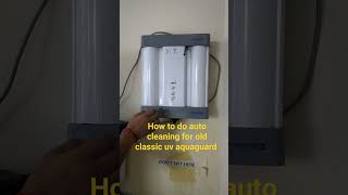 How to do auto cleaning for old classic uv aquaguard #eurekaforbes #waterpurifier
