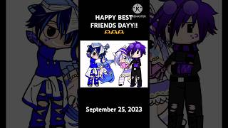 Happy Best Friends Day gacha gachaclub afton family friends trending besties september2023