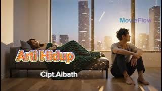 🎶  ARTI HIDUP (Official Music Video) 🎶Cipt Aibath