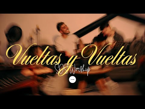 SOS Worship • Vueltas y Vueltas | Video Oficial #vueltasyvueltassos (Música Cristiana)