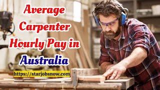 Average Carpenter Hourly Pay in Australia