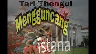 Tari Thengul (Bojonegoro) Mengguncang Istana Negara