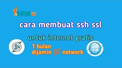 Cara Membuat Akun SSH SSL Dijamin Berhasil