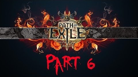 Path of Exile Templar Gameplay Part 6