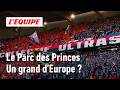 PSG : Le Parc des Princes est-il un grand stade en Europe ?