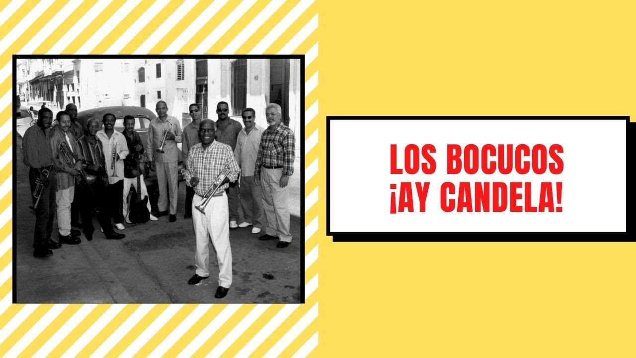 Los Bocucos - ¡Ay CANDELA! - YouTube