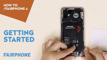 Getting Started | HOW TO FAIRPHONE 4